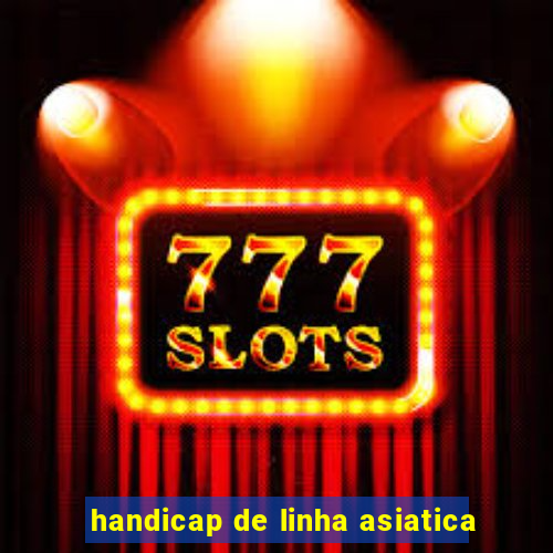 handicap de linha asiatica